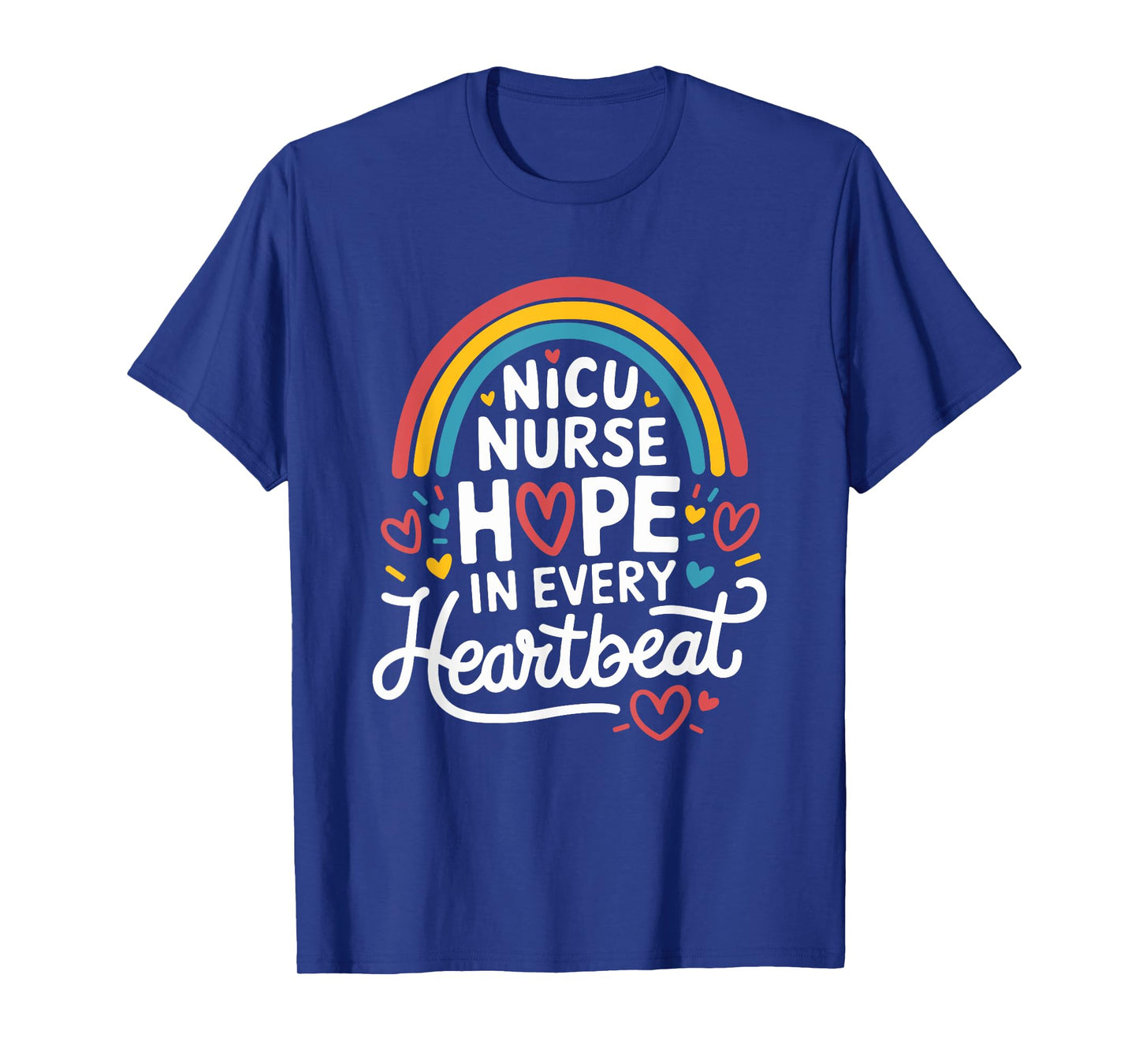 Nicu Nursing Unit Quote Neonatal Intensive Care Nurse T-Shirt