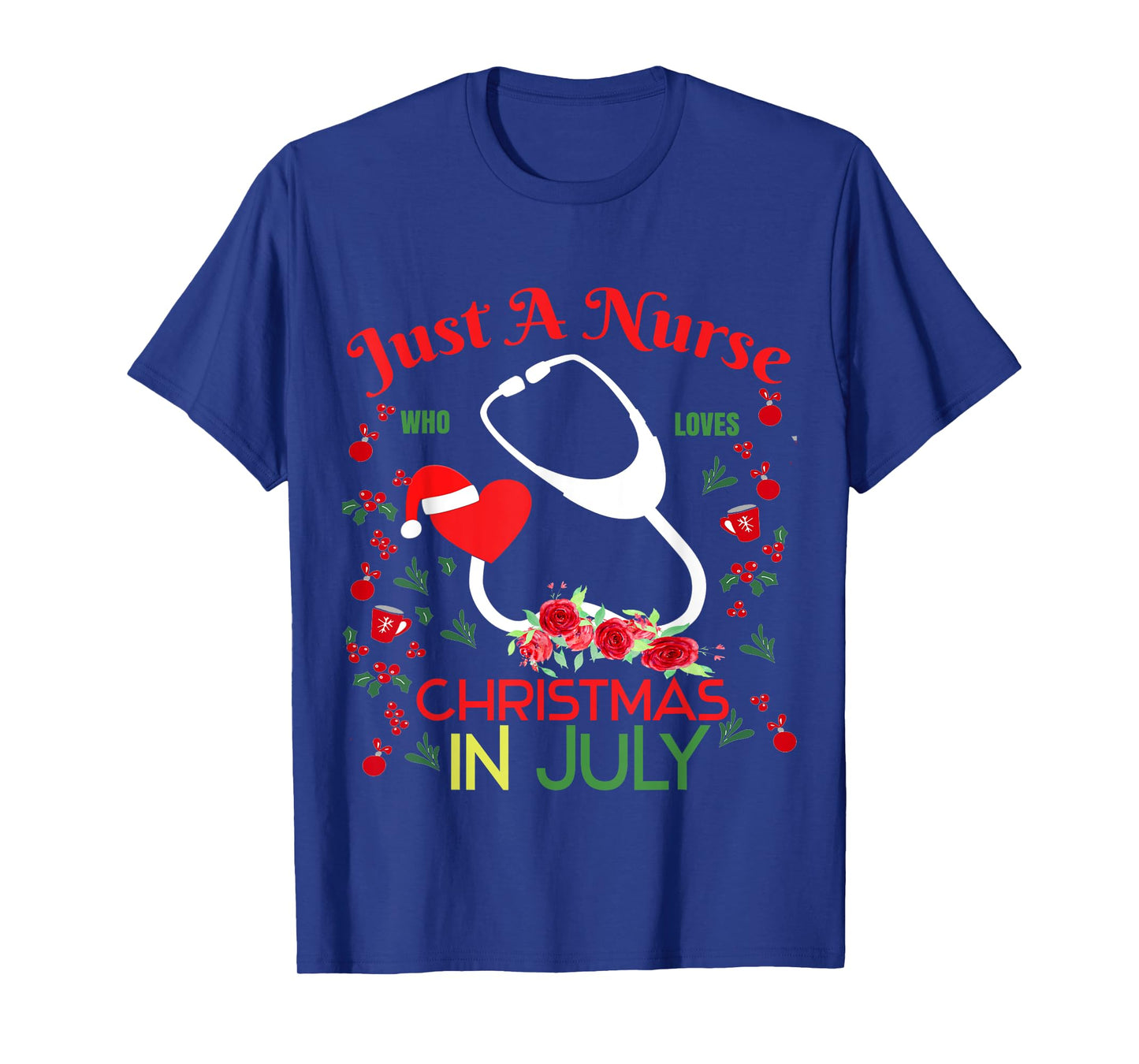 Just A nurse Who Loves Christmas In July stethoscope summer Men Women Kids T-Shirt