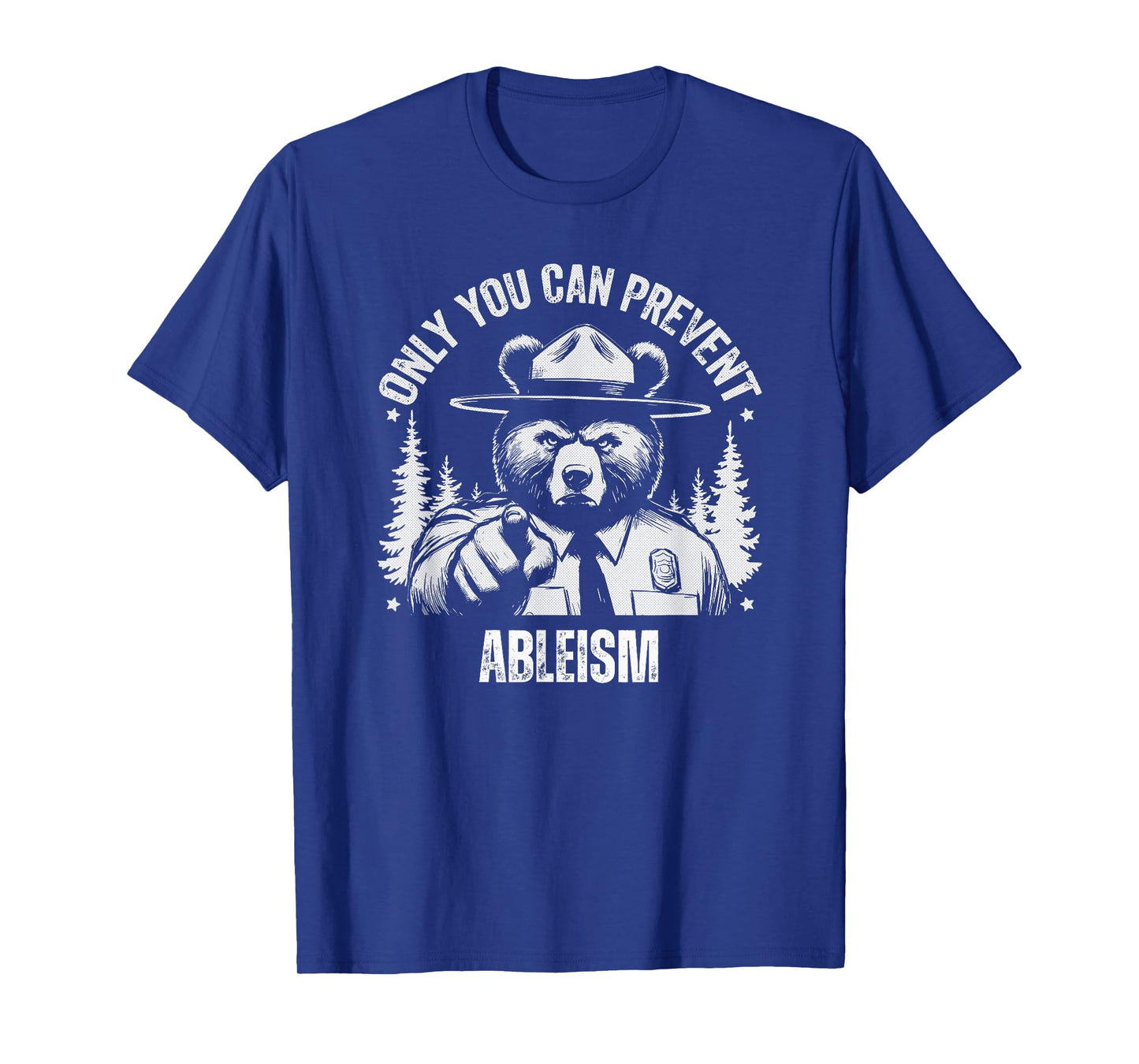 Only You Can Prevent Ableism Nature Hiking T-Shirt