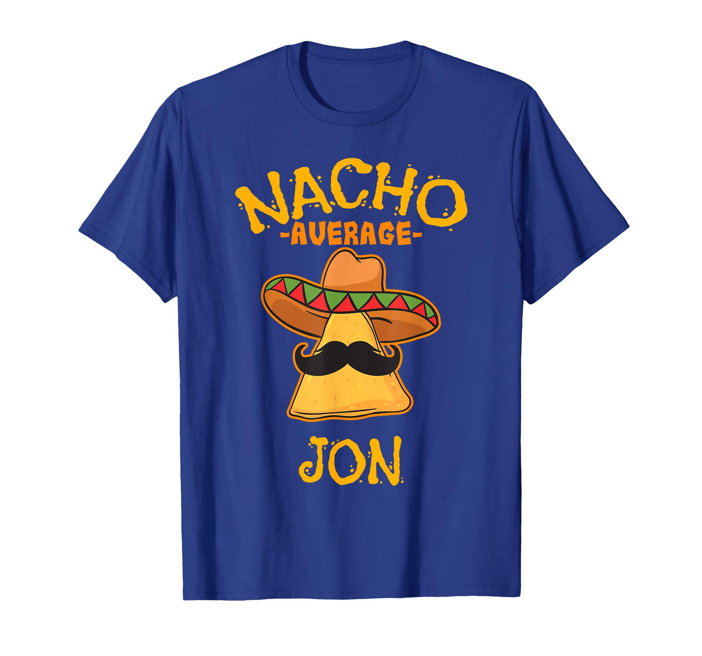 Nacho Average Jon Personalized Name Funny Taco T-Shirt