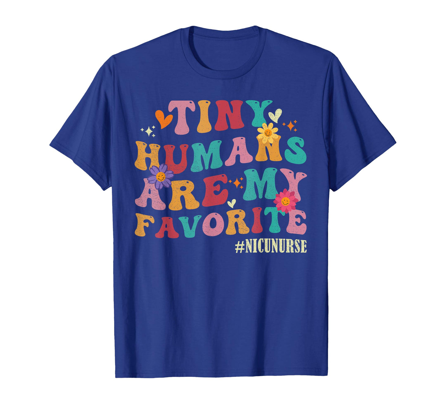 Tiny Humans Are My Favorite NICU Nurse Funny T-Shirt