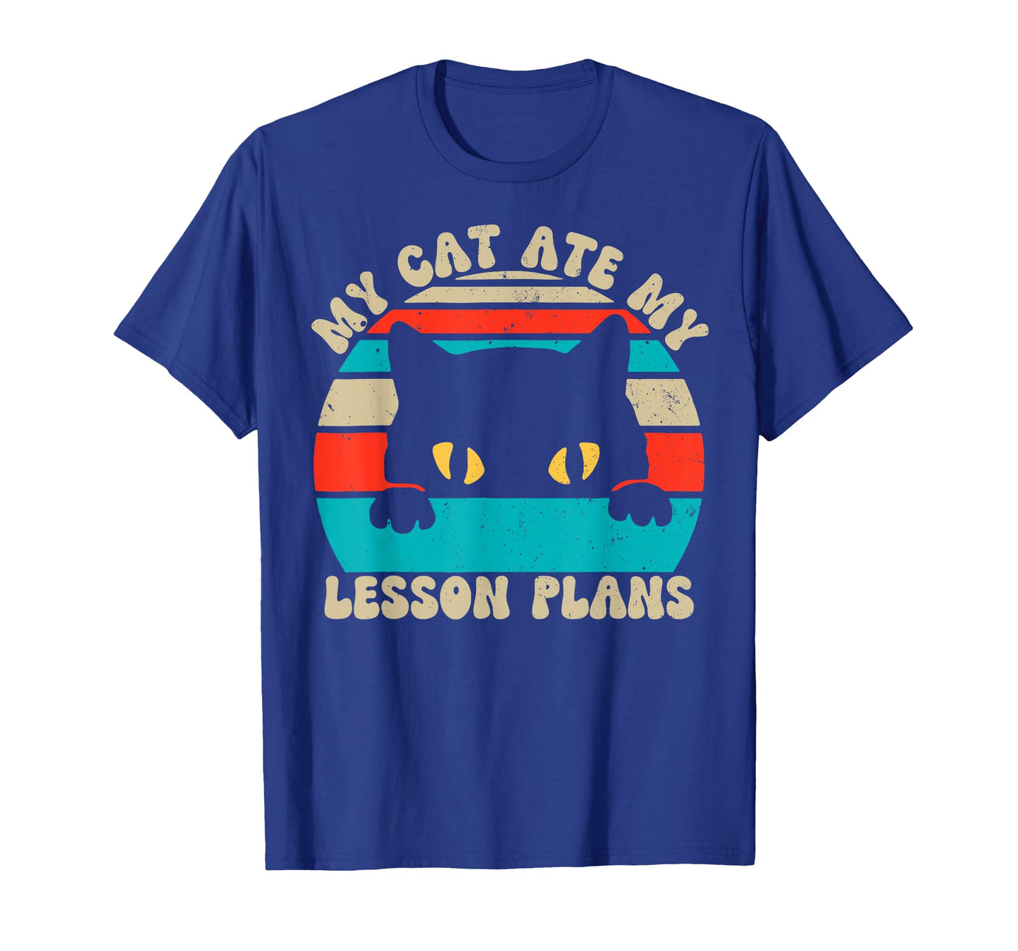 My Cat Ate My Lesson Plans Teacher Funny Sarcastic T-Shirt for Men Women