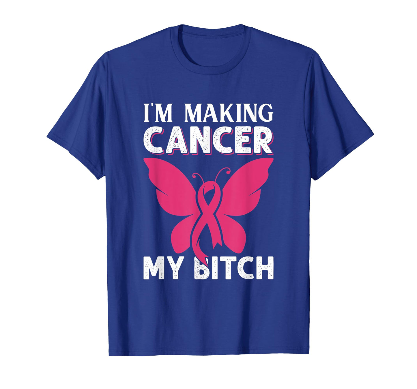 I'm Making Cancer My Bitch Fighter Breast Cancer Awareness T-Shirt