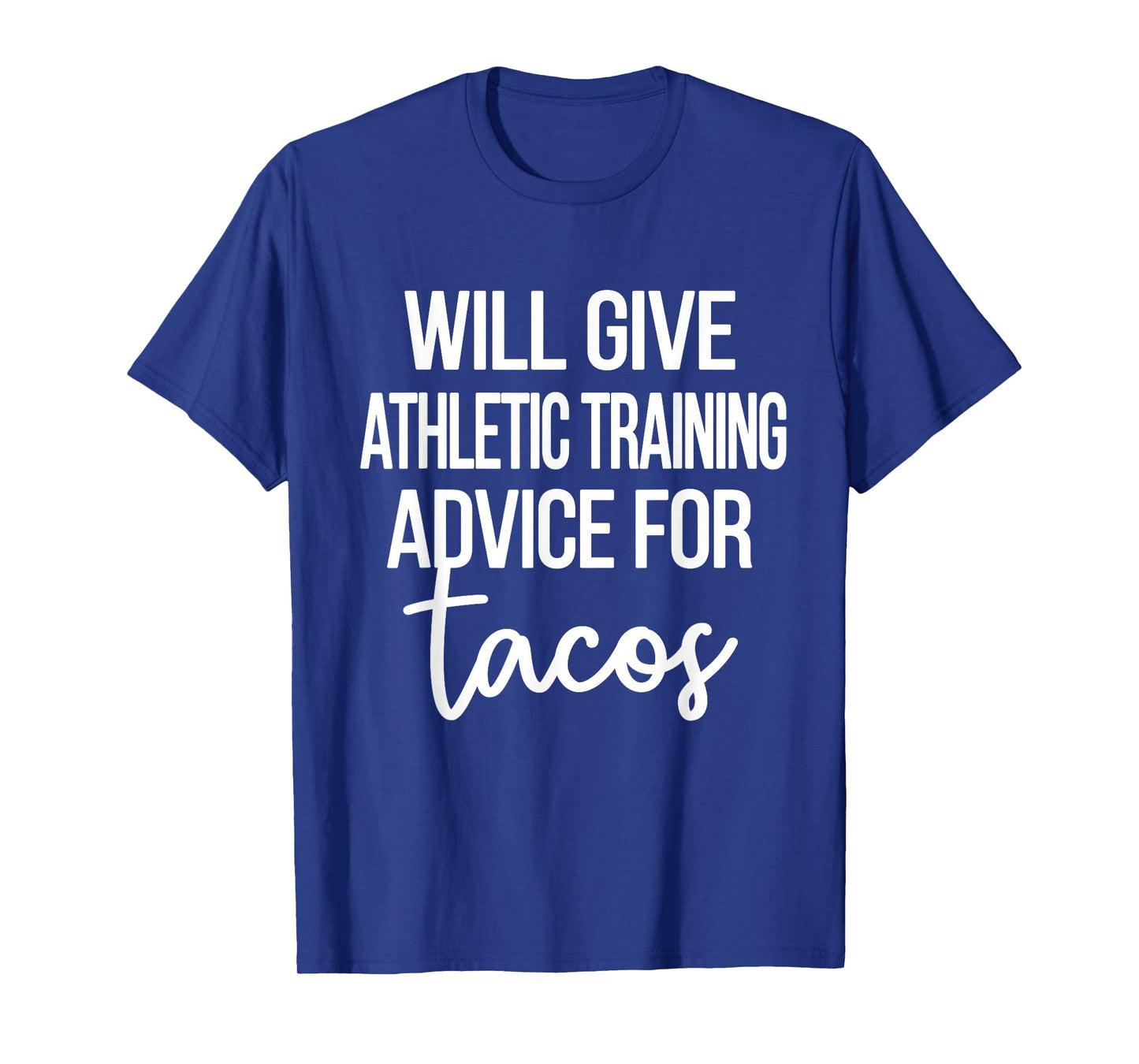 Athletic Training Advice for Tacos | Athletic Trainer AT T-Shirt