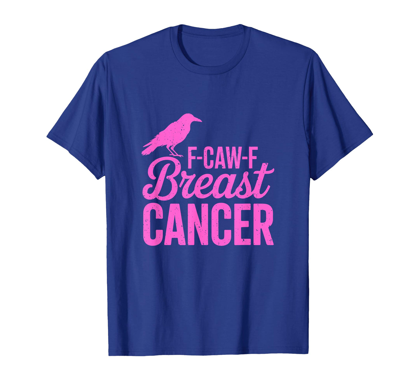 F-Caw-F Breast Cancer Funny Pink Raven Awareness T-Shirt
