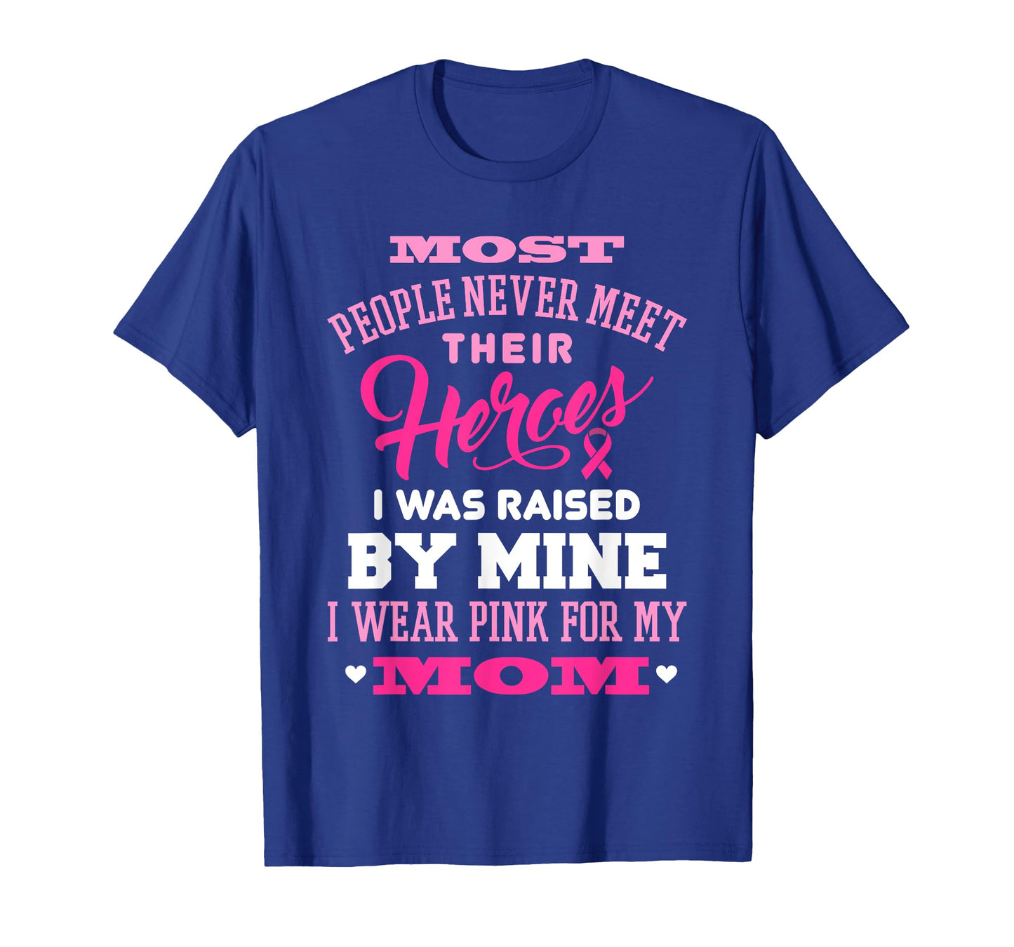 Breast Cancer Awareness T-shirt I Wear Pink For My Mom Shirt