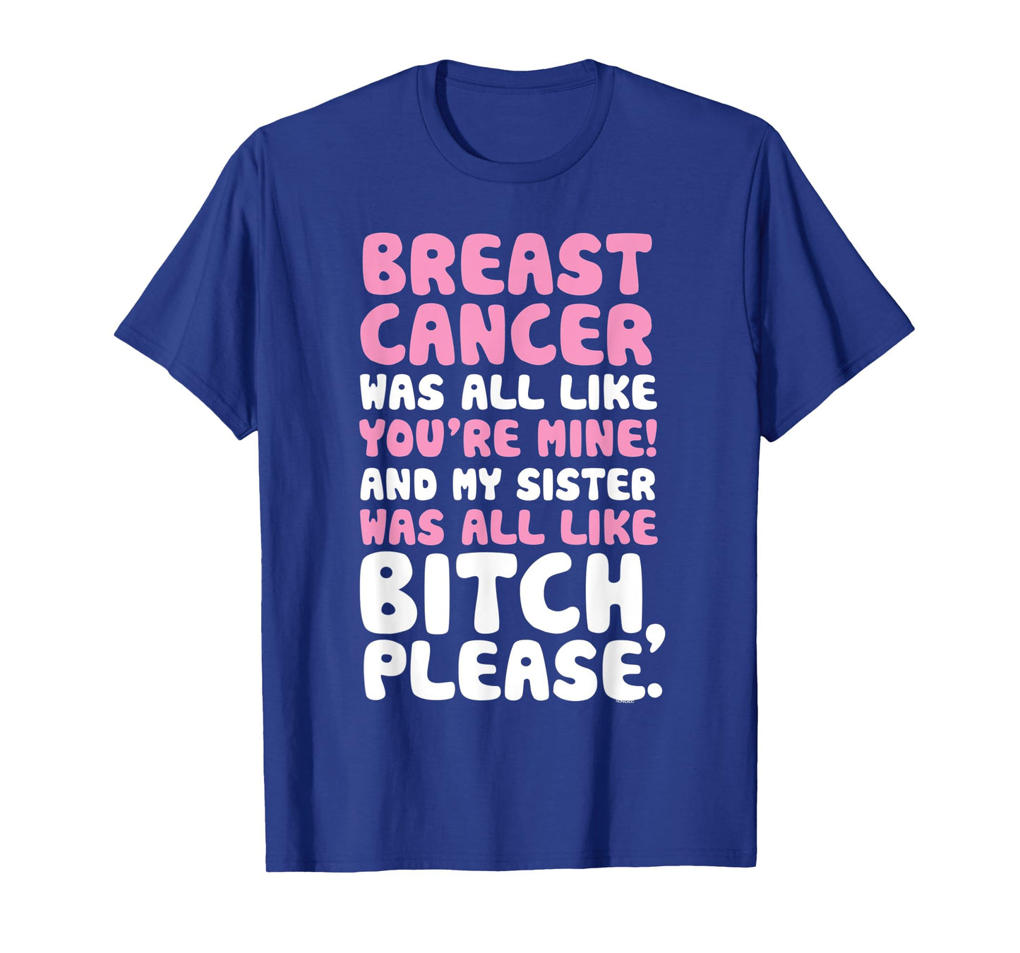 Breast Cancer My Sister Support Quote Funny T-Shirt