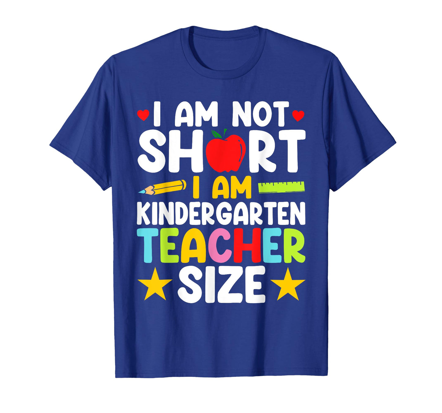 I Am Not Short I Am Kindergarten Teacher Size Funny Teacher T-Shirt