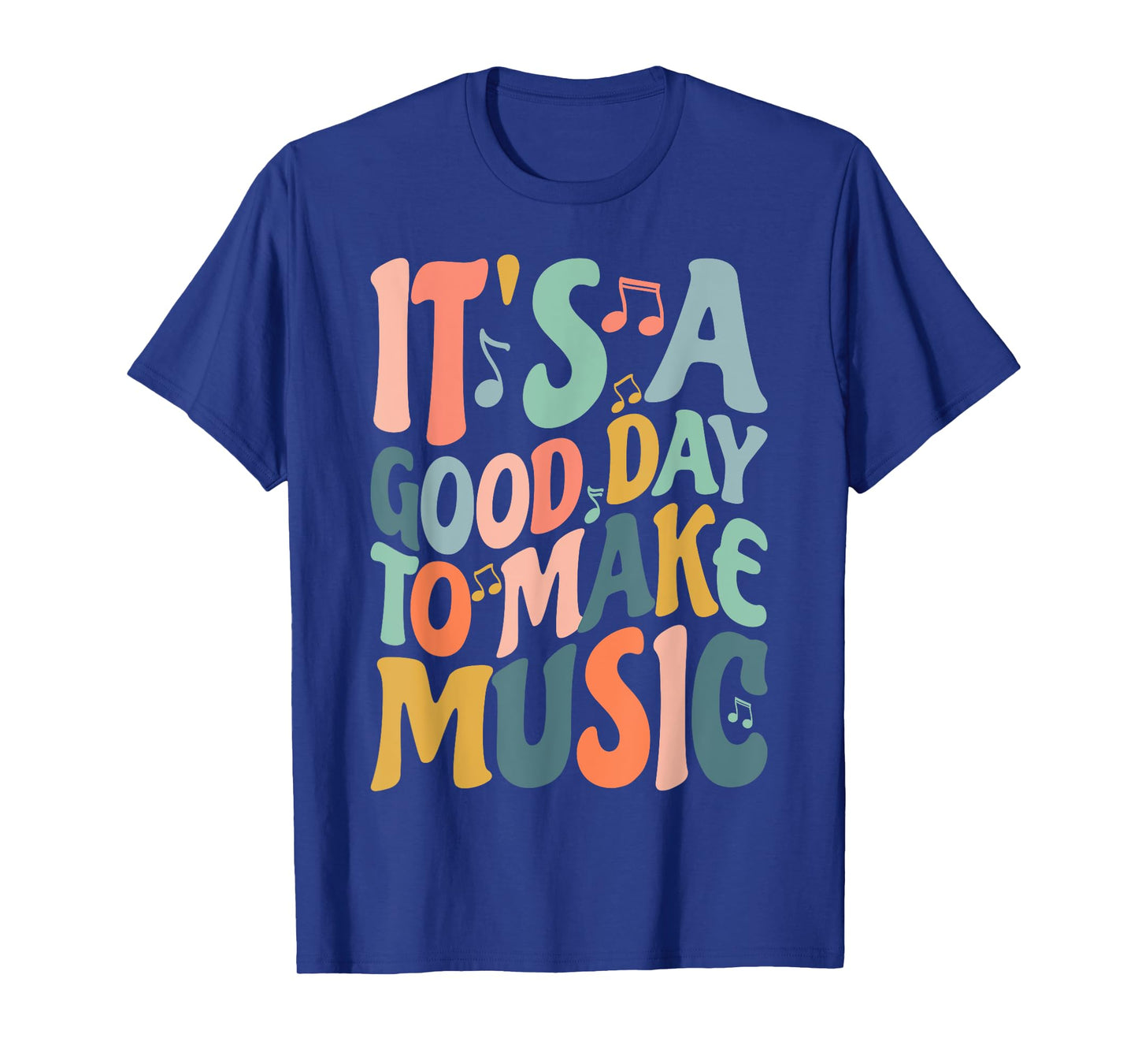 It's A Good Day To Make Music Musician Band Music Teacher T-Shirt