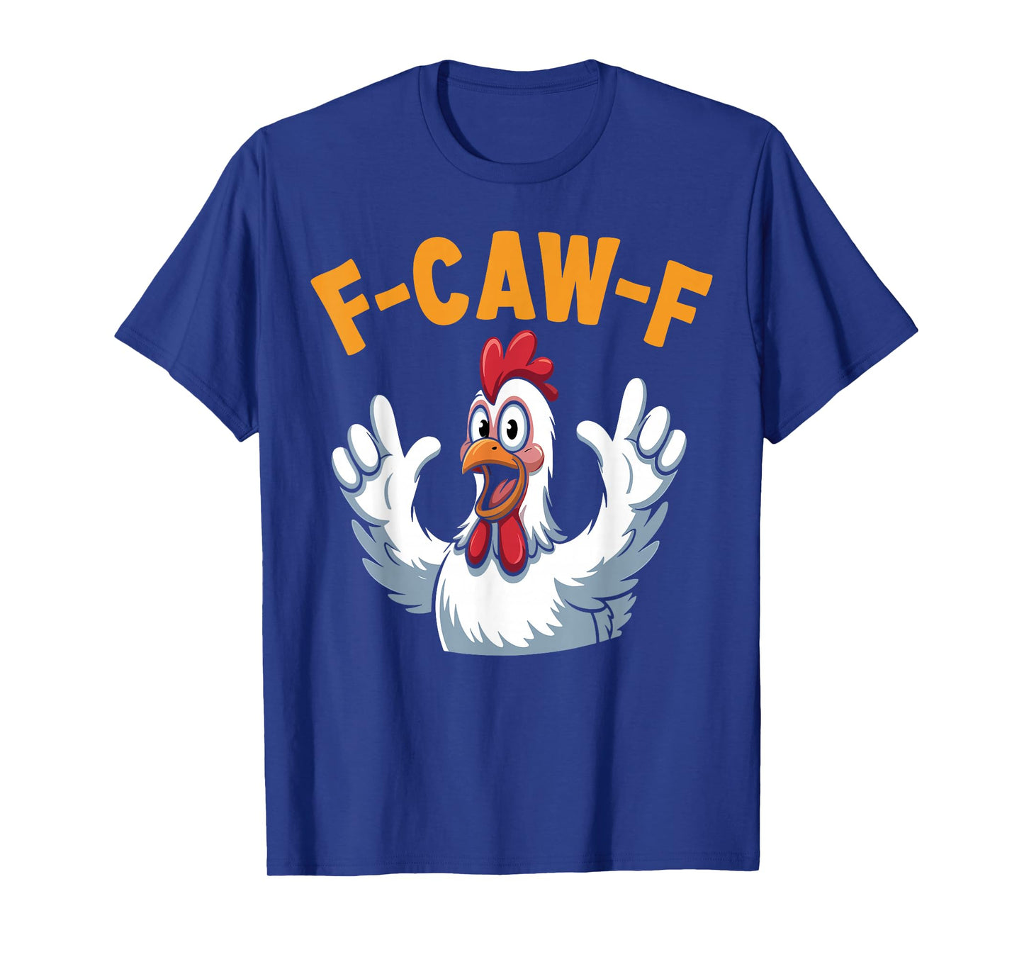 F-CAW-F Funny Chicken Humor Sarcastic Retro Apparel T-Shirt