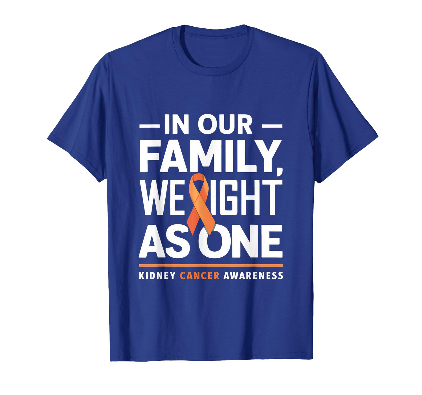 Orange Ribbon Kidney Cancer Awareness We Fight As One T-Shirt