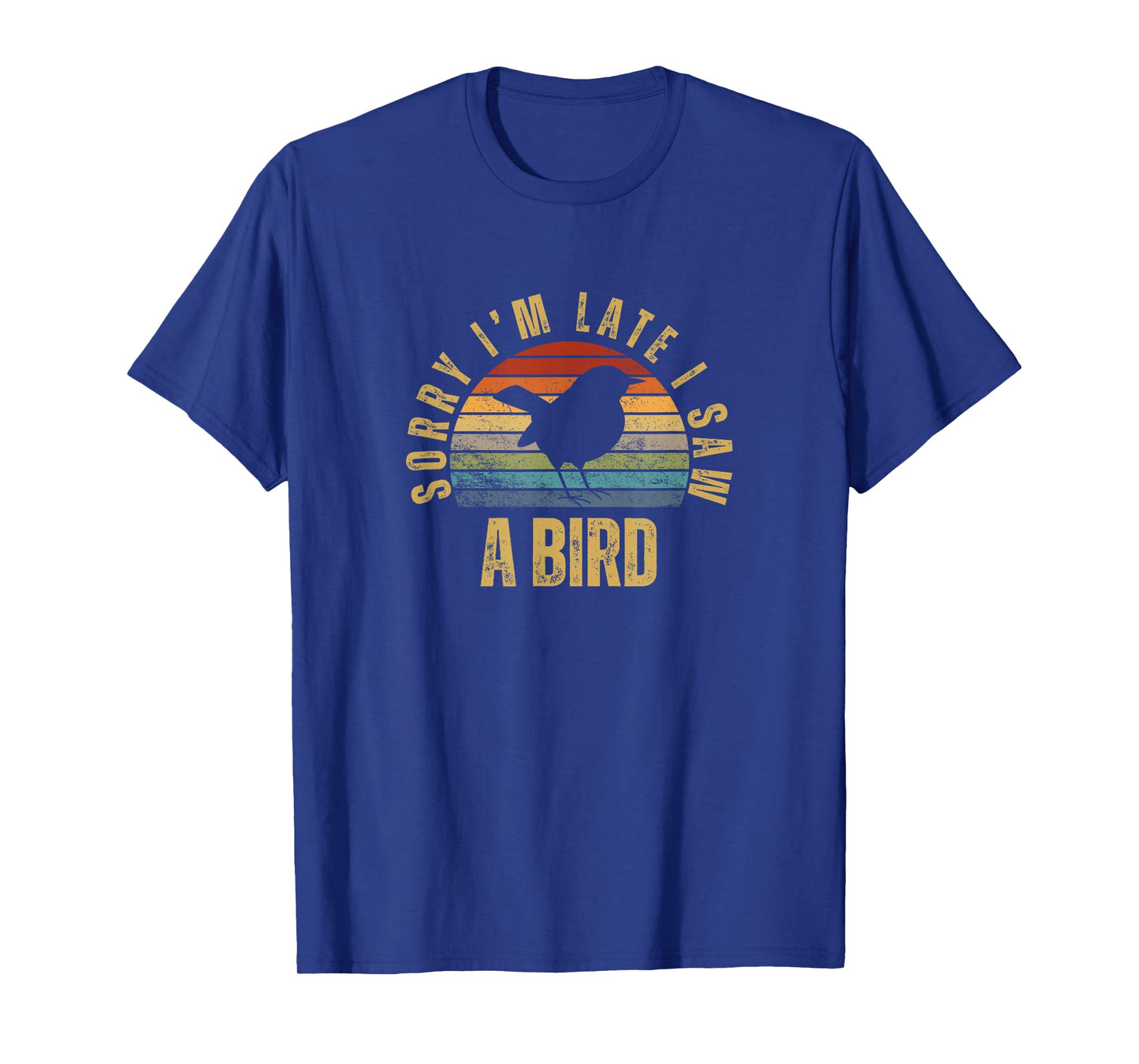Sorry I'm Late I Saw a Bird Funny Bird Watching T-Shirt