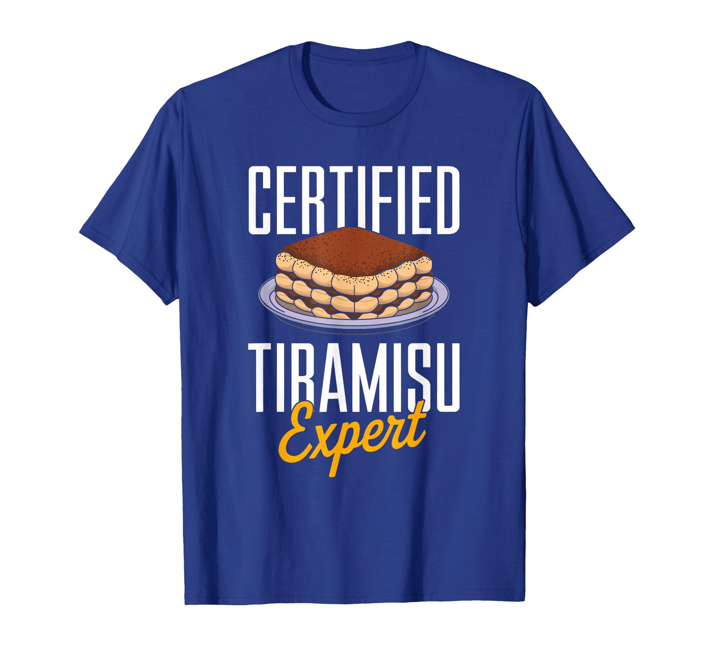 Certified Tiramisu Expert Food Lover Men Women Kids T-Shirt