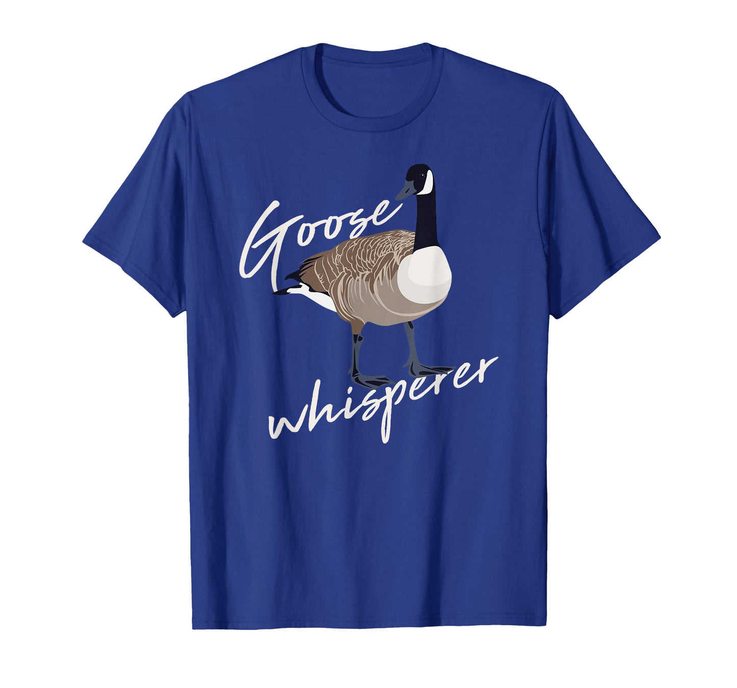 Canadian Goose Whisperer Funny Cute Bird Hunter Gift Animal T-Shirt