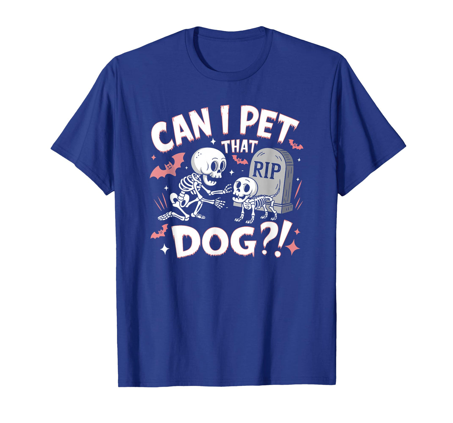 Halloween Can I Pet That Dog Cute Skeleton Dog Cemetery T-Shirt