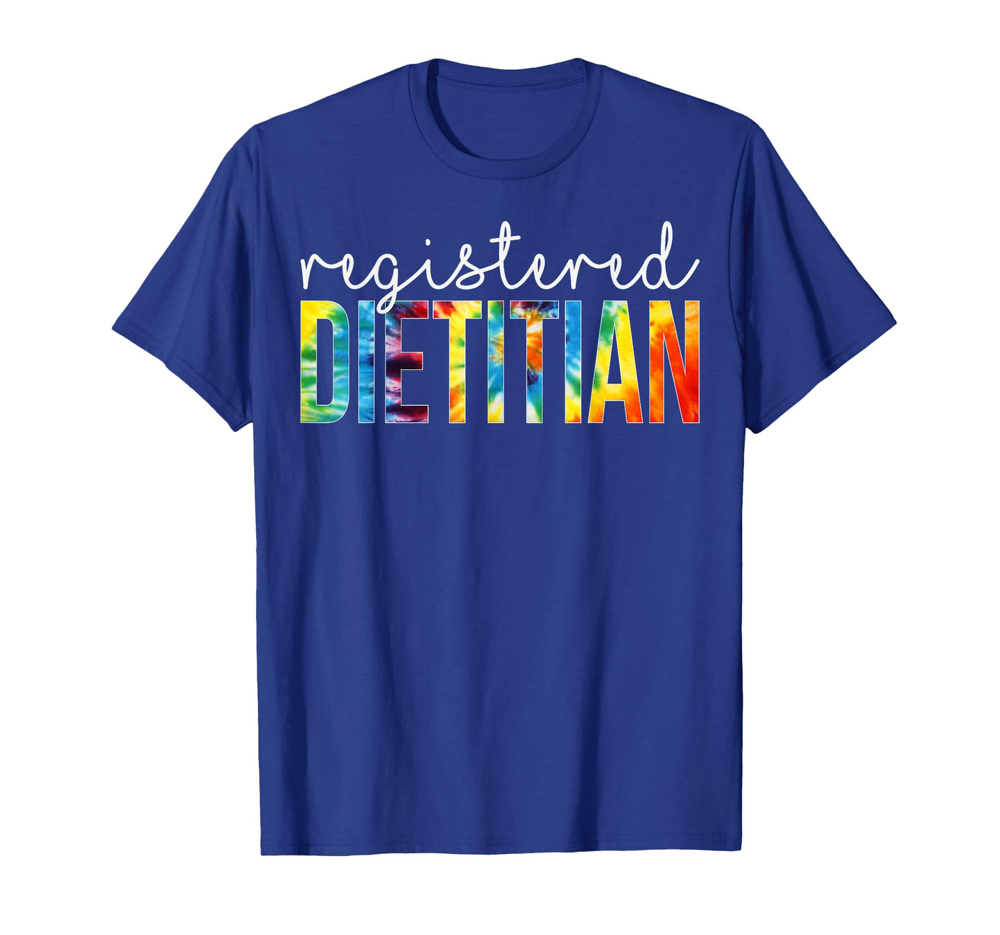 Registered Dietitian Appreciation Day Tie Dye Women For Work T-Shirt