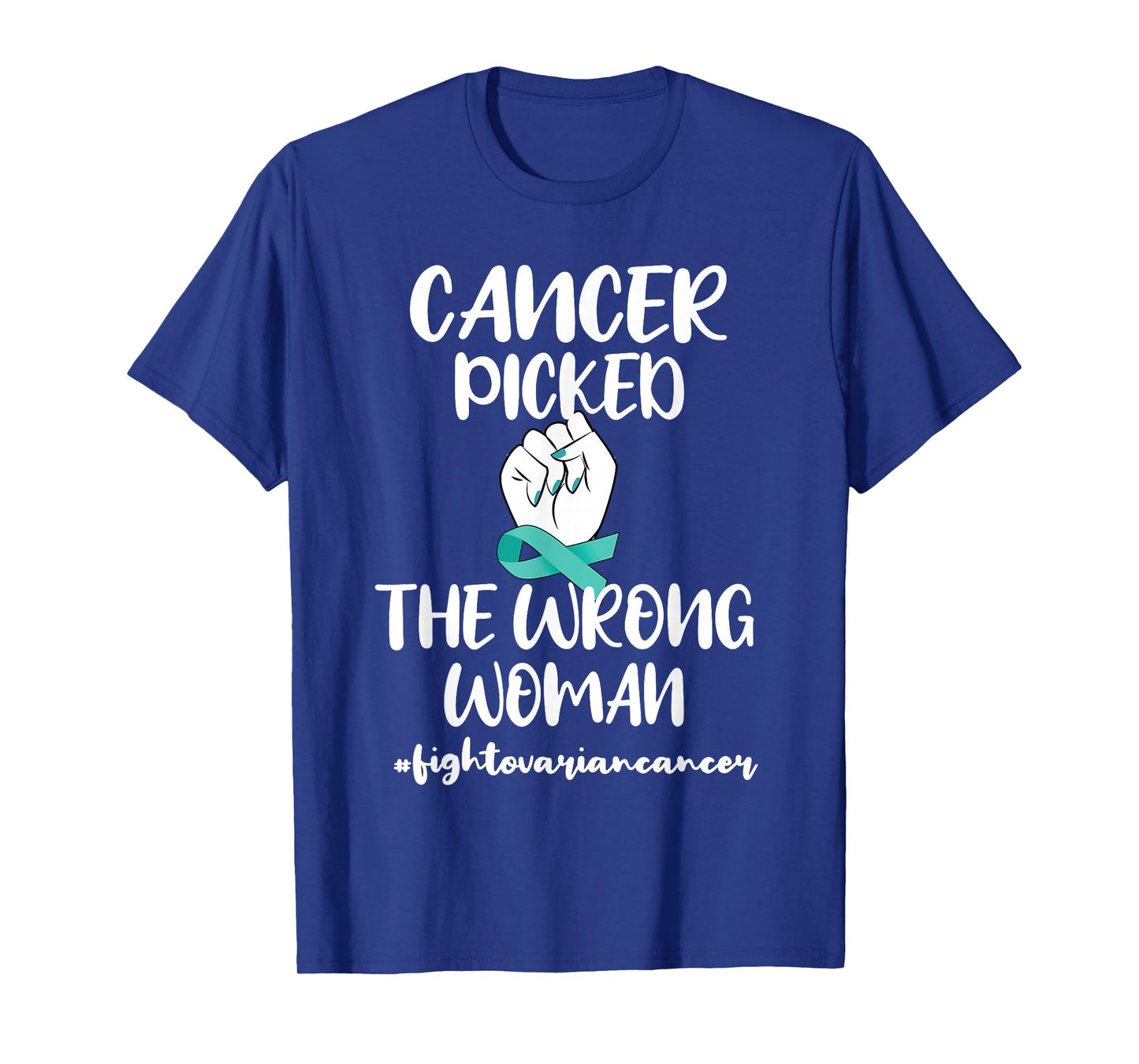Ovarian Cancer Picked The Wrong Women Cancer Warrior T-Shirt