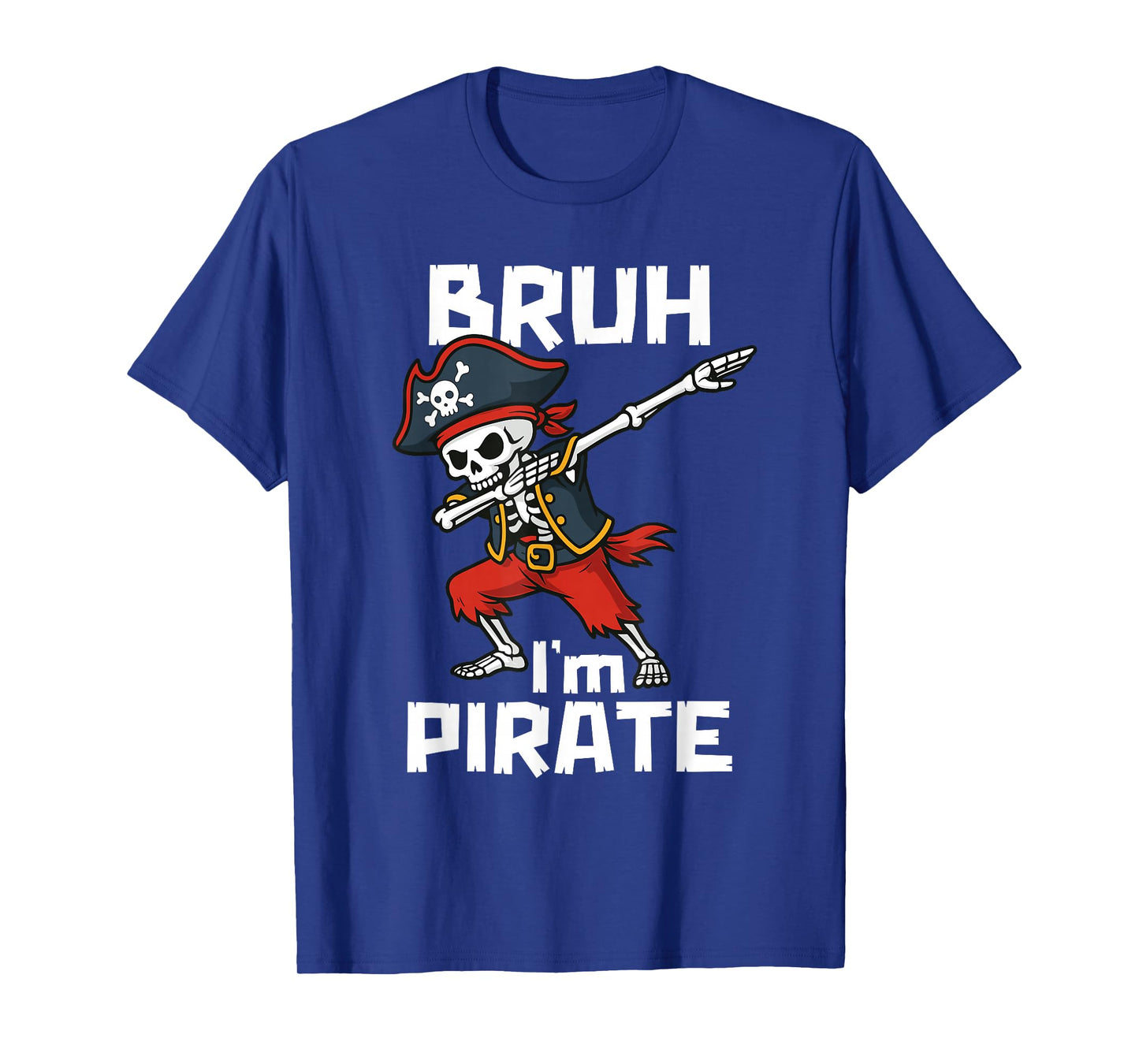 Bruh Pirate Lazy Dabbing Skull Pretend I'm a Pirate Costume T-Shirt