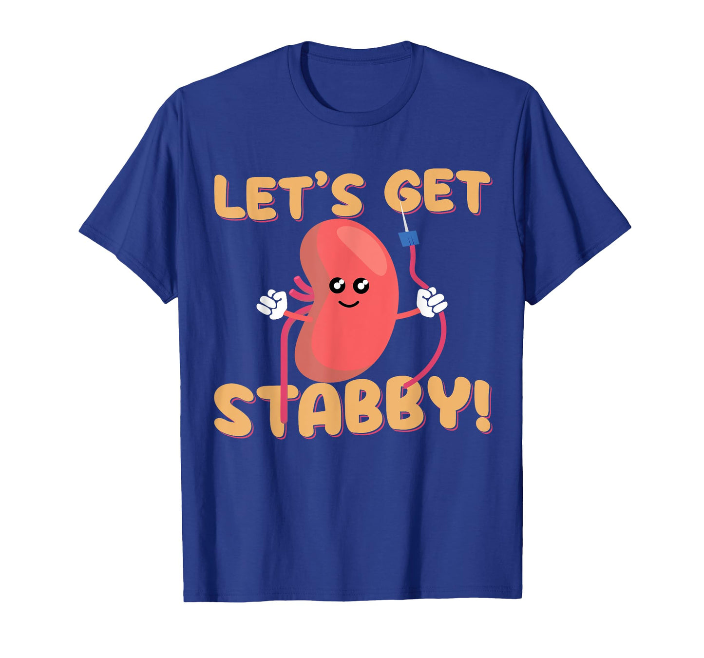 Let's Get Stabby Funny Dialysis Hemodialysis Dialysis Tech T-Shirt