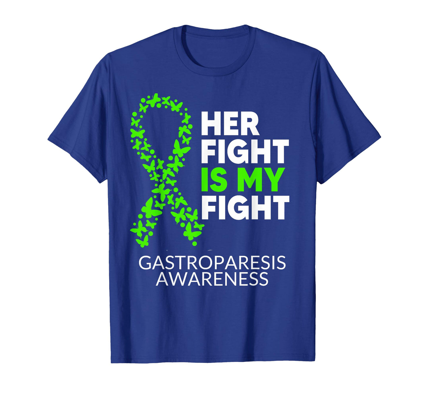 Gastroparesis Awareness Her Fight is my Fight Green Ribbon T-Shirt