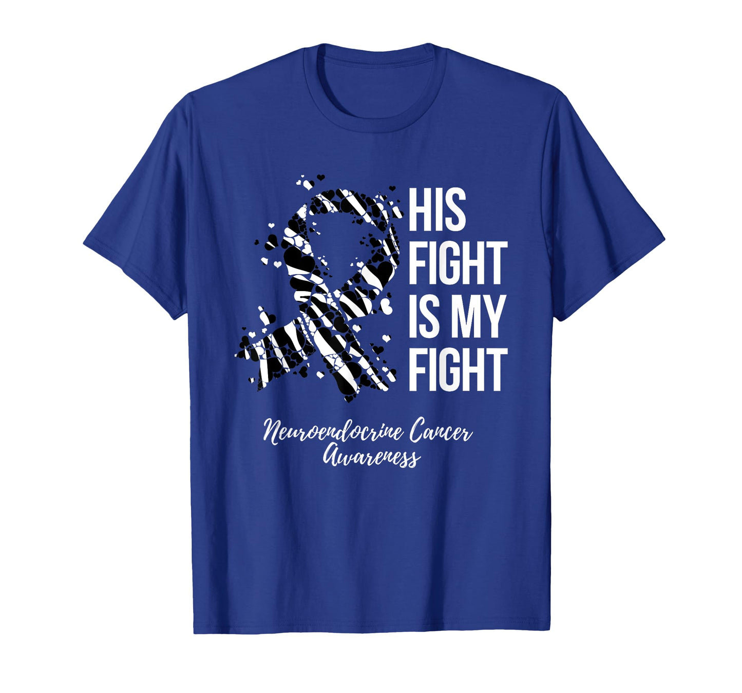 His Fight Is My Fight Neuroendocrine Cancer Awareness T-Shirt