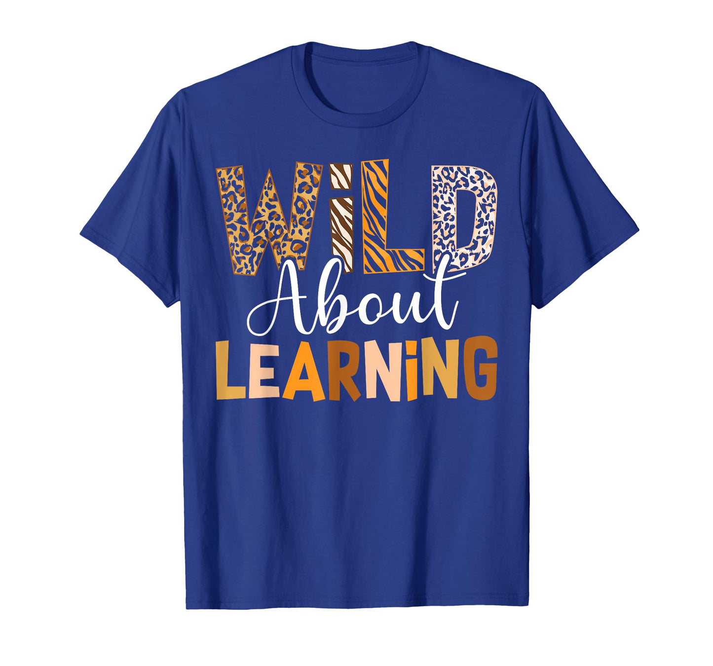 Wild About Learning Back To School Students Teachers Novelty T-Shirt