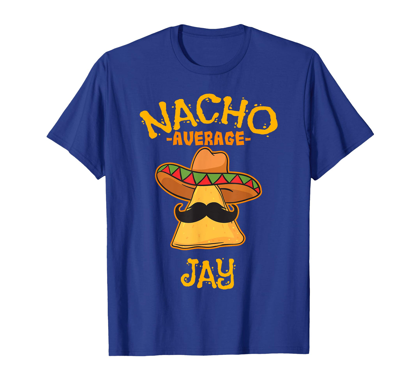 Nacho Average Jay Personalized Name Funny Taco T-Shirt