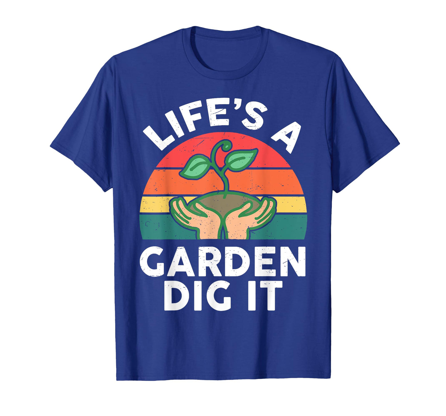 Garden-Shirt Life Is Garden Dig It Men Women Funny Gardening T-Shirt