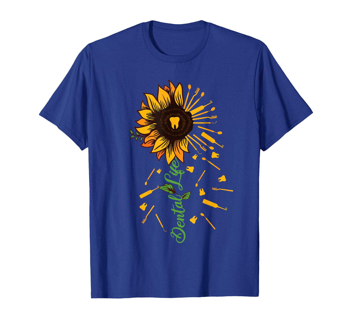 Funny Sunflower Dental Life - Dental Assistant T-Shirt