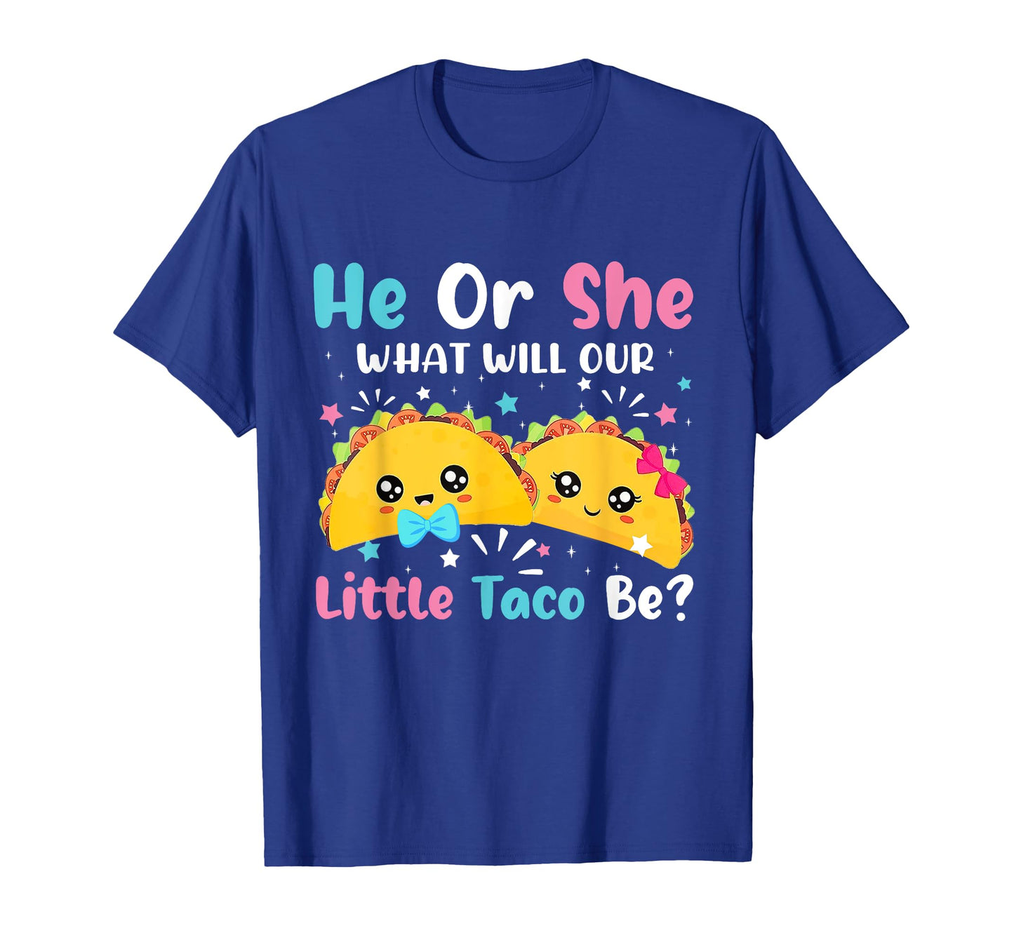 He or She What Will Our Little Taco Be Mexican Gender Reveal T-Shirt