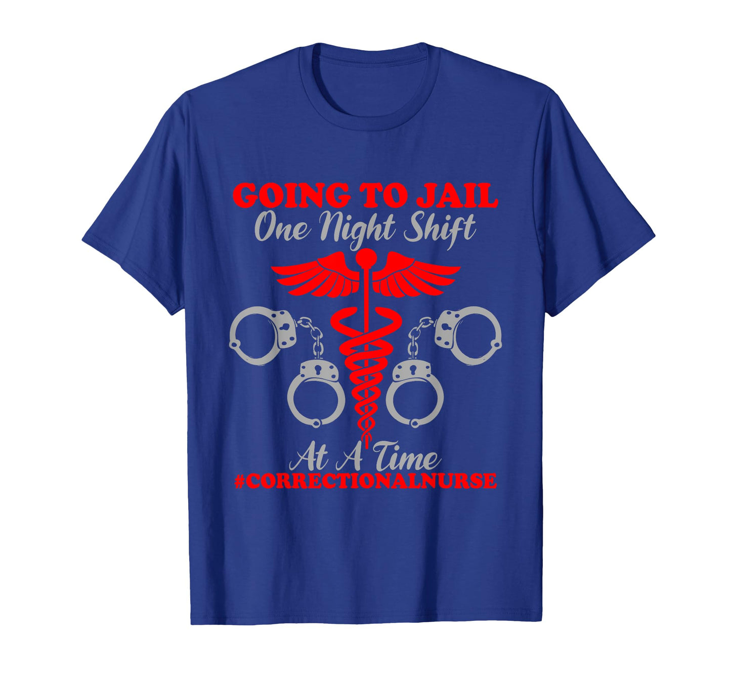 One Night Shift Registered Correctional Nurse Jail Nurse T-Shirt