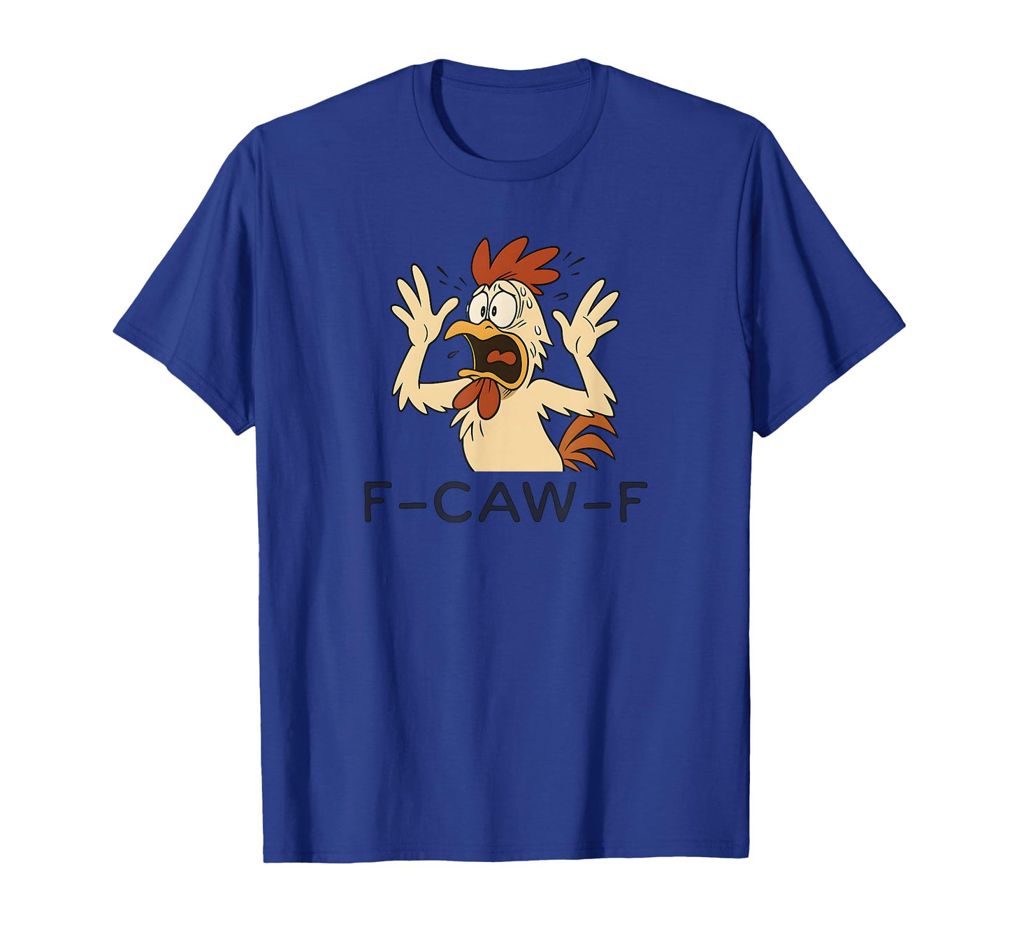 F-Caw-F Chicken Quote Rooster Meme T-Shirt