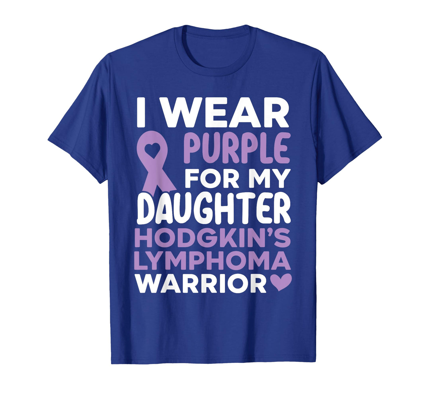 I Wear Purple For My Daughter Hodgkin's Lymphoma Warrior T-Shirt
