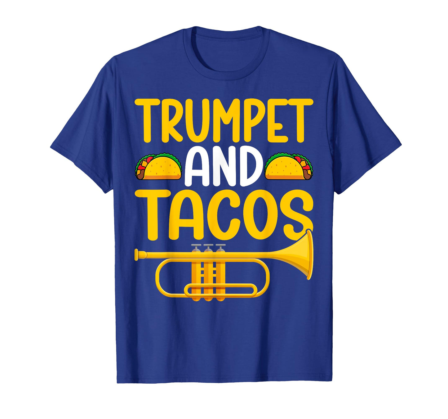 Trumpet and Tacos - Marching Band Trumpet Player Tacos T-Shirt