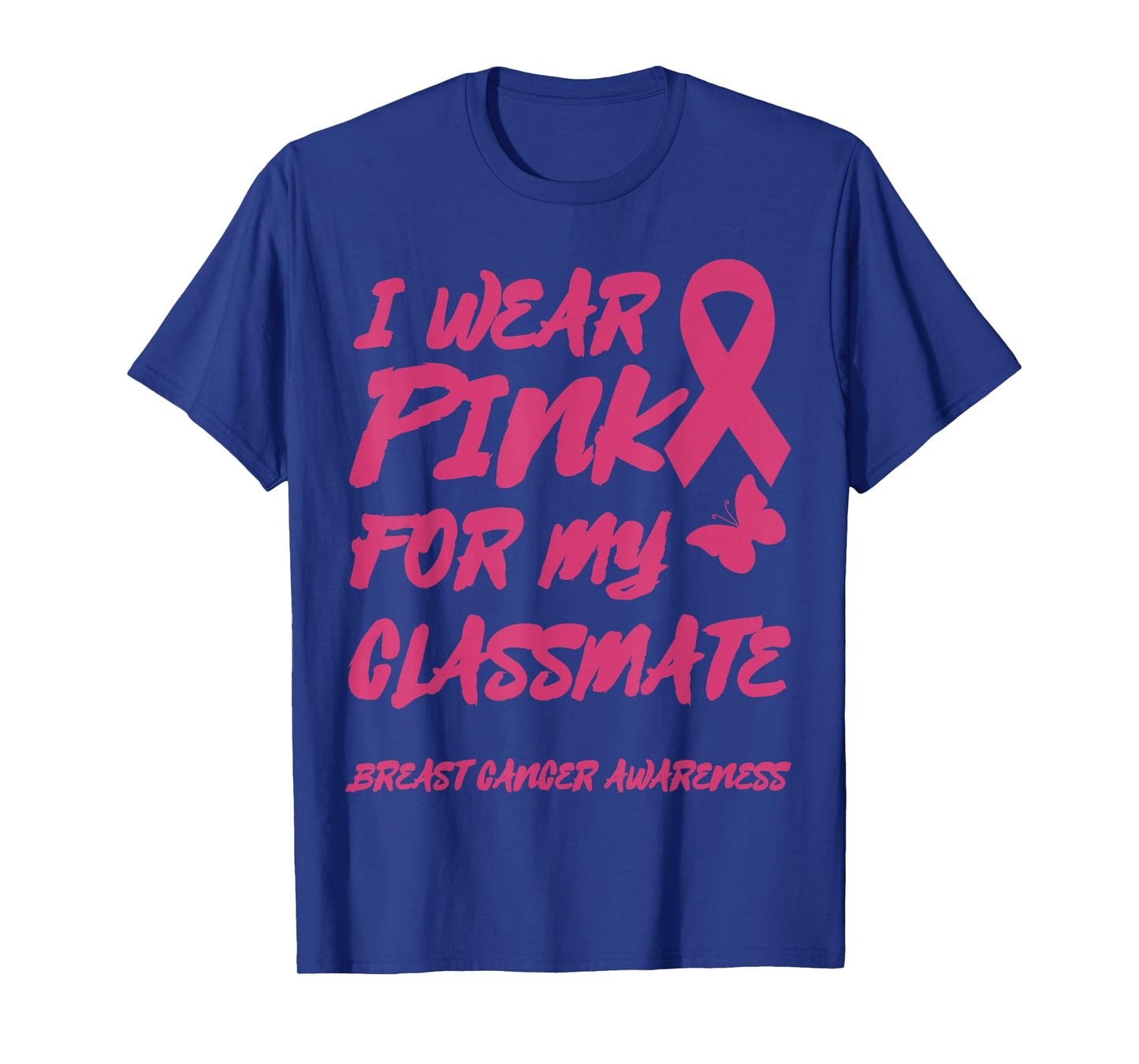 I WEAR PINK FOR MY CLASSMATE BREAST CANCER AWARENESS T-Shirt