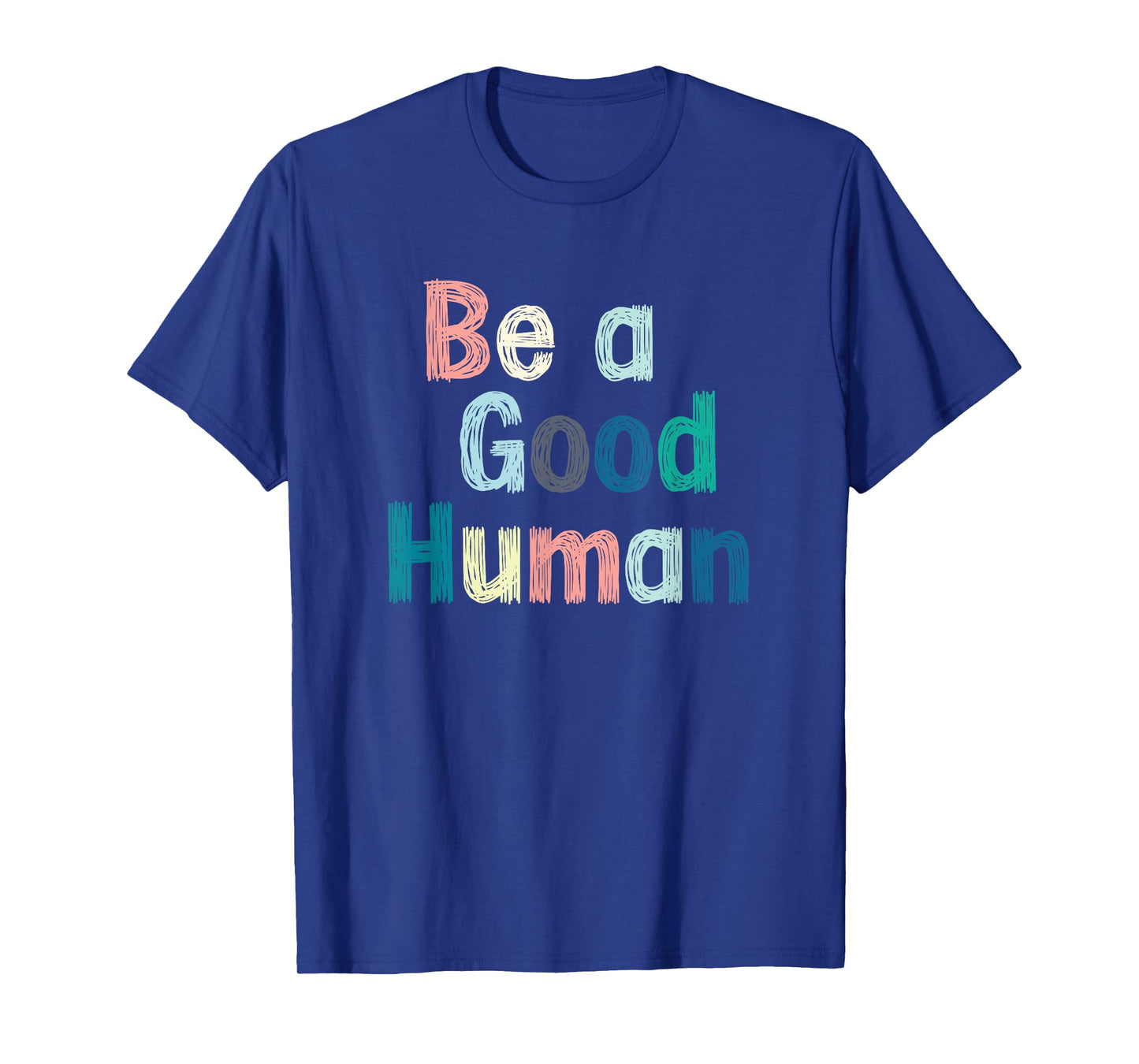 Be a good person, be nice, kind, clothes T-Shirt
