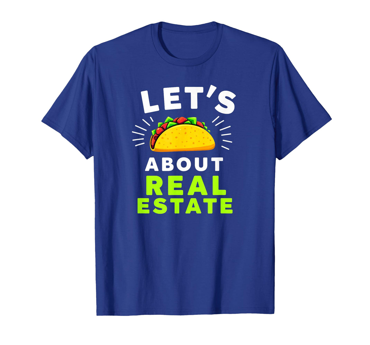 Tacos Lover Realtor Let's Taco About Real Estate T-Shirt