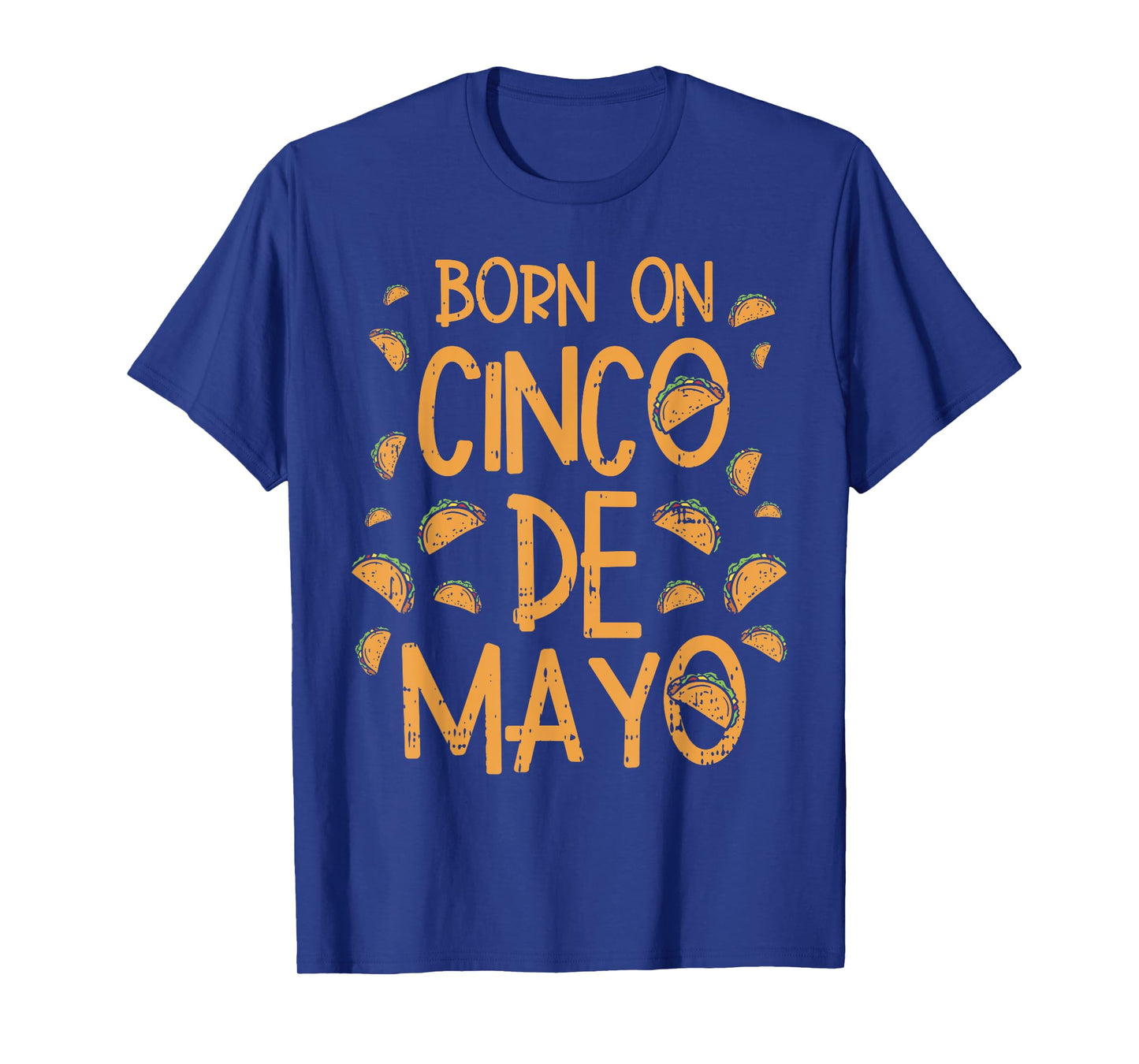 Born On Cinco De Mayo Shirt Mexican Birthday Taco Party T-Shirt