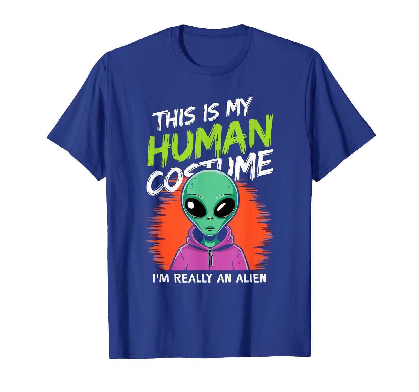 Funny Alien This Is My Human Costume I'm Really An Alien T-Shirt