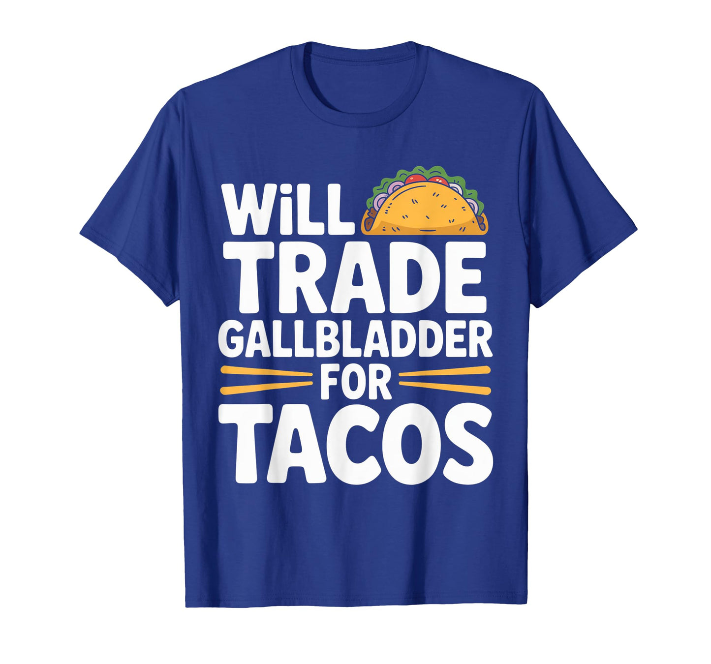 Will Trade Gallbladder for Tacos Funny Surgery Organ Removal T-Shirt