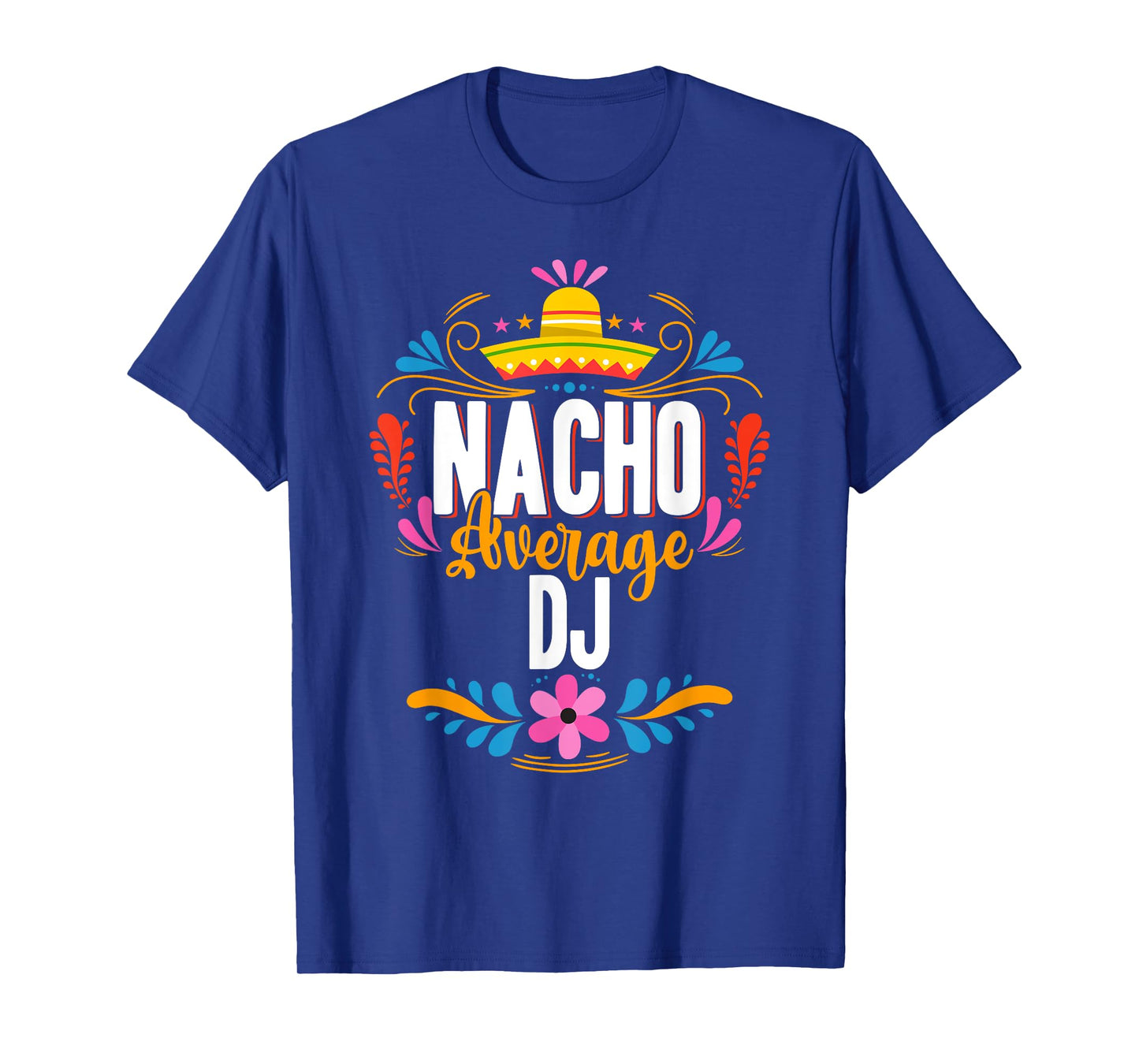 Nacho Average DJ Cinco De Mayo Mexican Matching Family T-Shirt