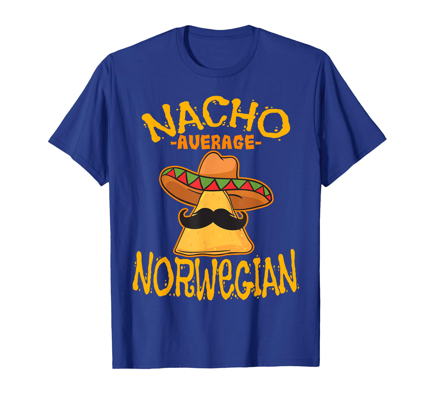 Nacho Average Norwegian Heritage Kingdom of Norway Roots T-Shirt