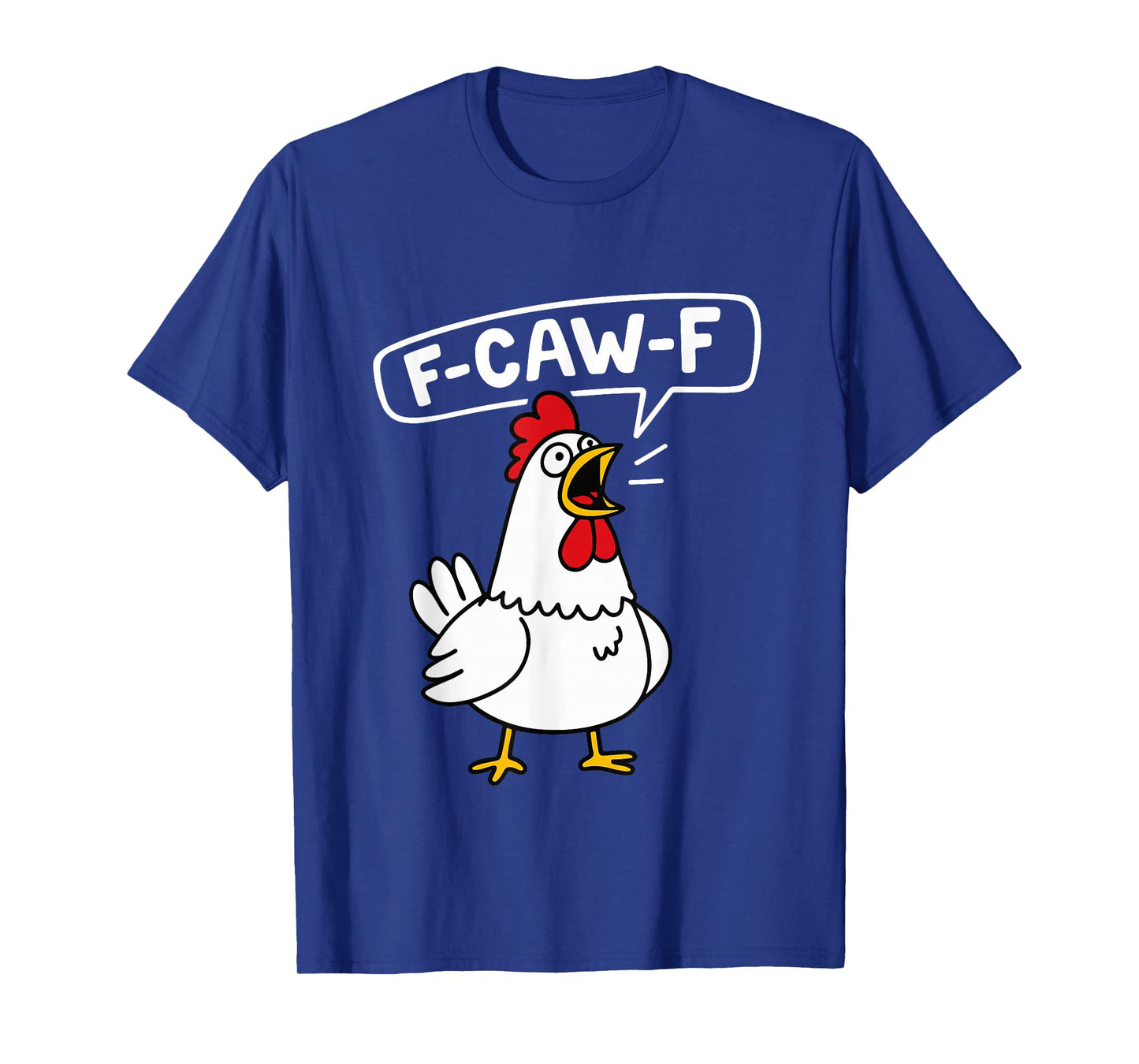 F-Caw-F Chicken Rooster Quote Meme T-Shirt