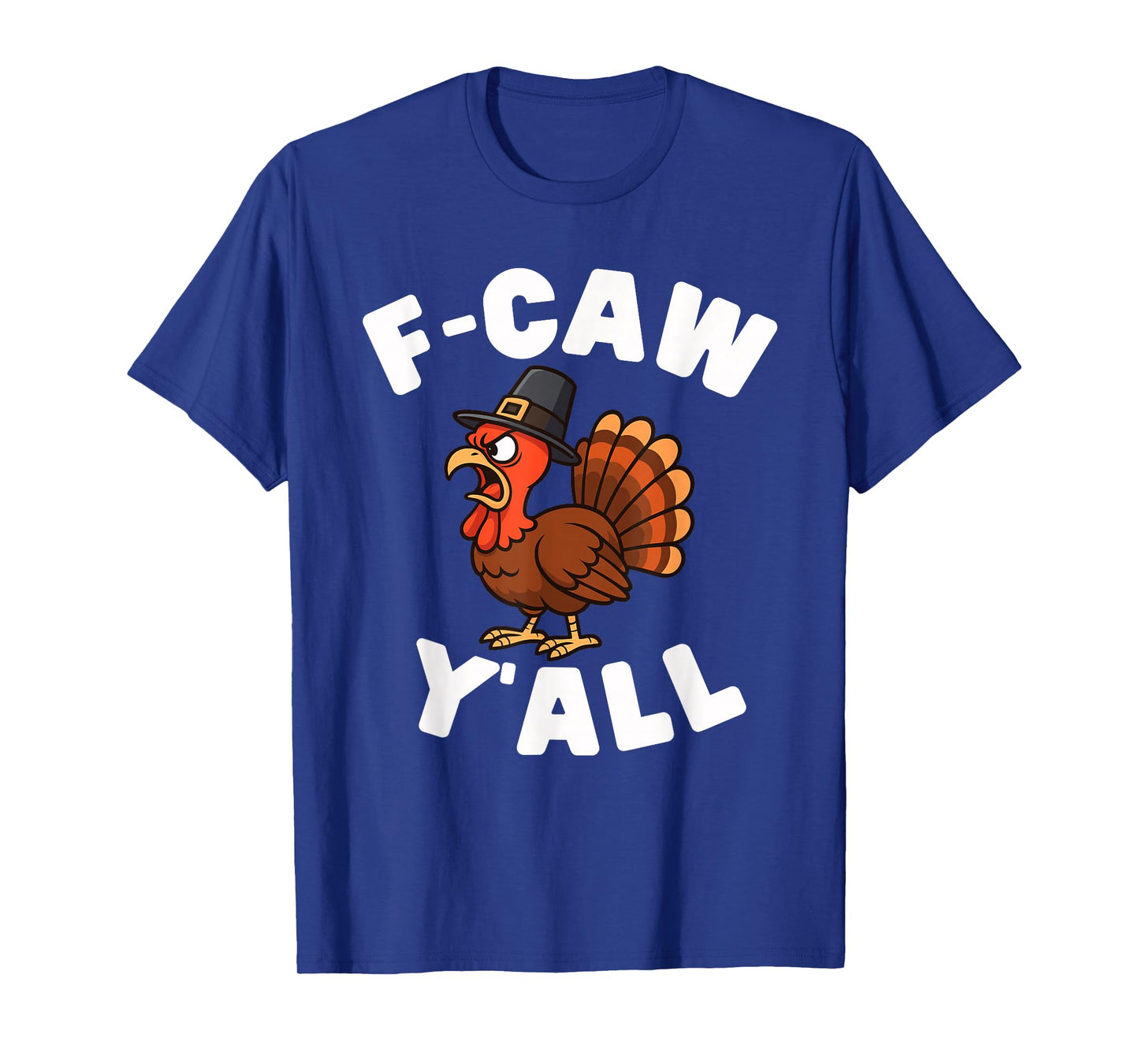 F-CAW-Yall Funny Turkey Doing Rooster Chicken Crow Men Women T-Shirt