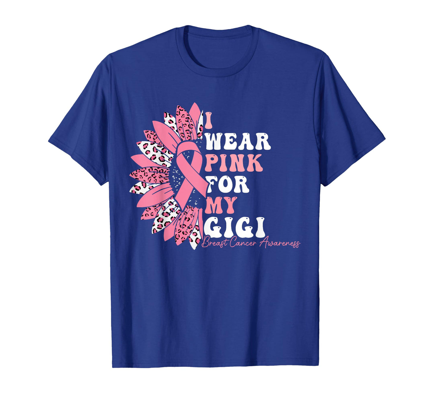 I Wear Pink For My Gigi Breast Cancer Warrior Pink Ribbon T-Shirt
