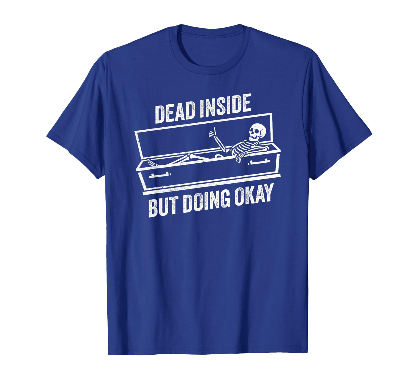 Dead Inside But Doing Okay Funny Skeleton Thumbs Up T-Shirt