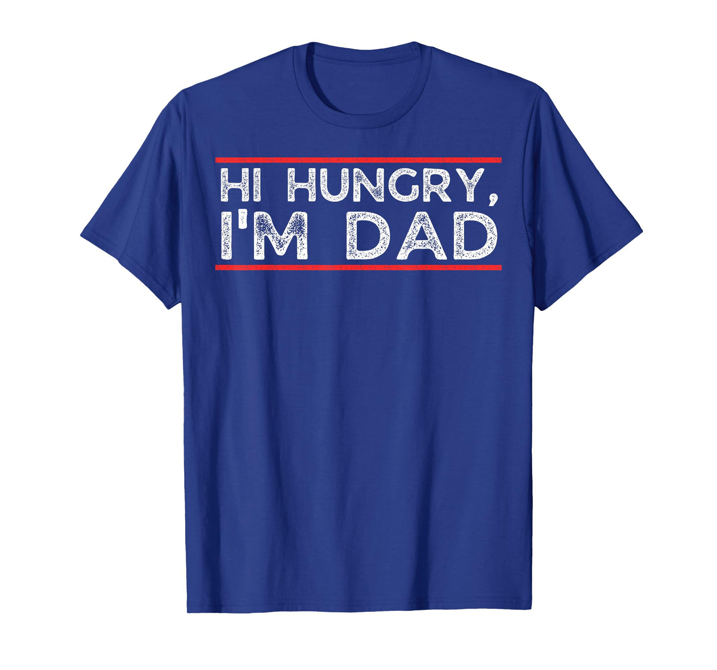 Distressed Hi Hungry Im Dad T-Shirt