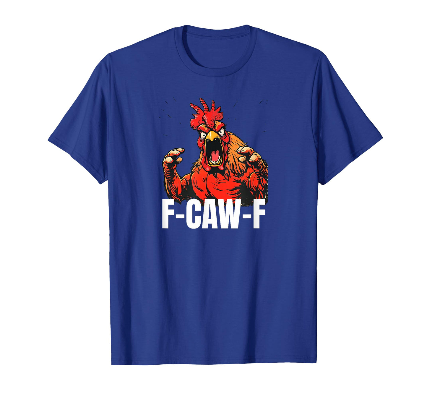 F-Caw-F Chicken Quote Rooster Meme T-Shirt