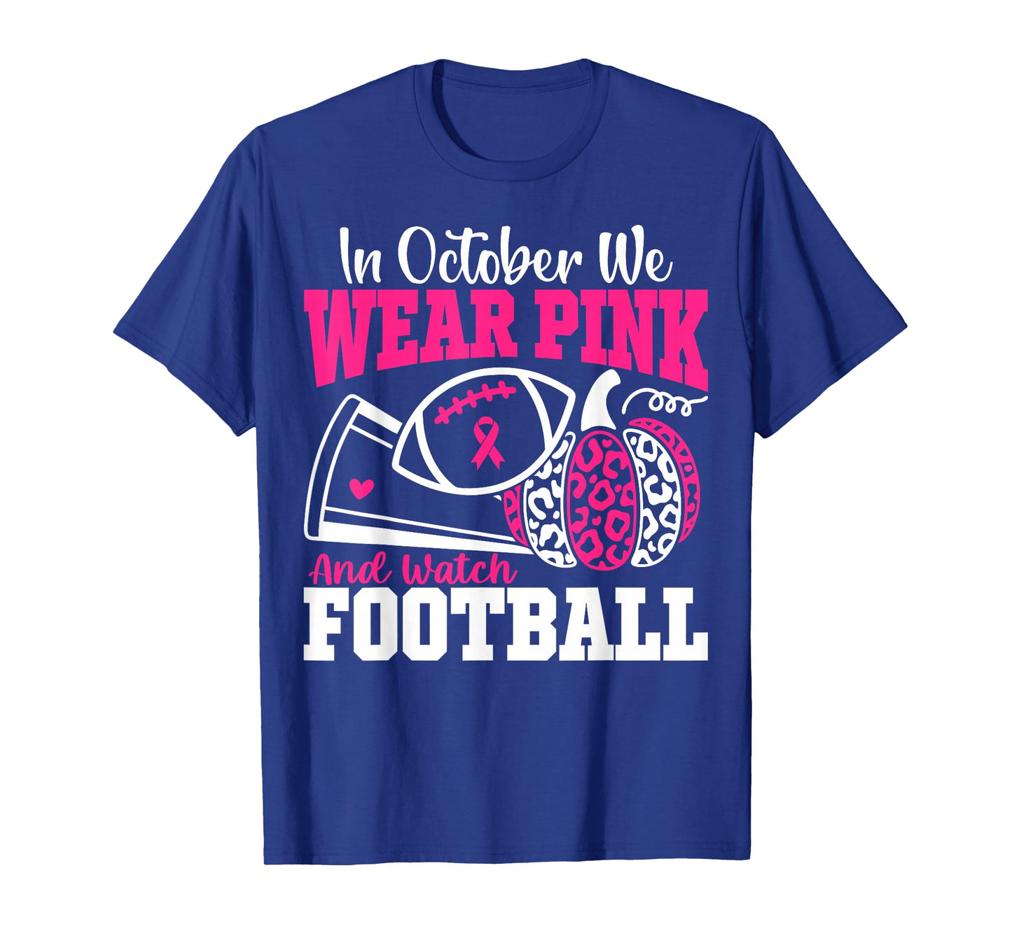 in October We Wear Pink and Watch Football Breast Cancer T-Shirt