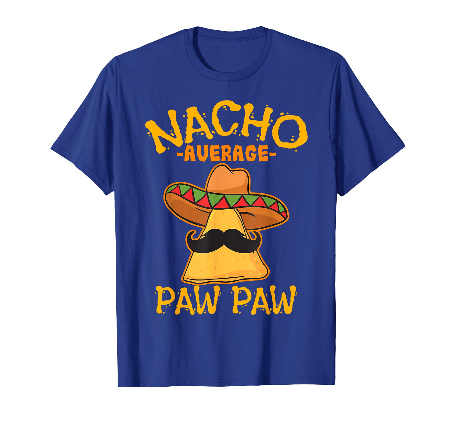 Nacho Average Paw Paw Grandfather Grandpa Cinco de Mayo T-Shirt